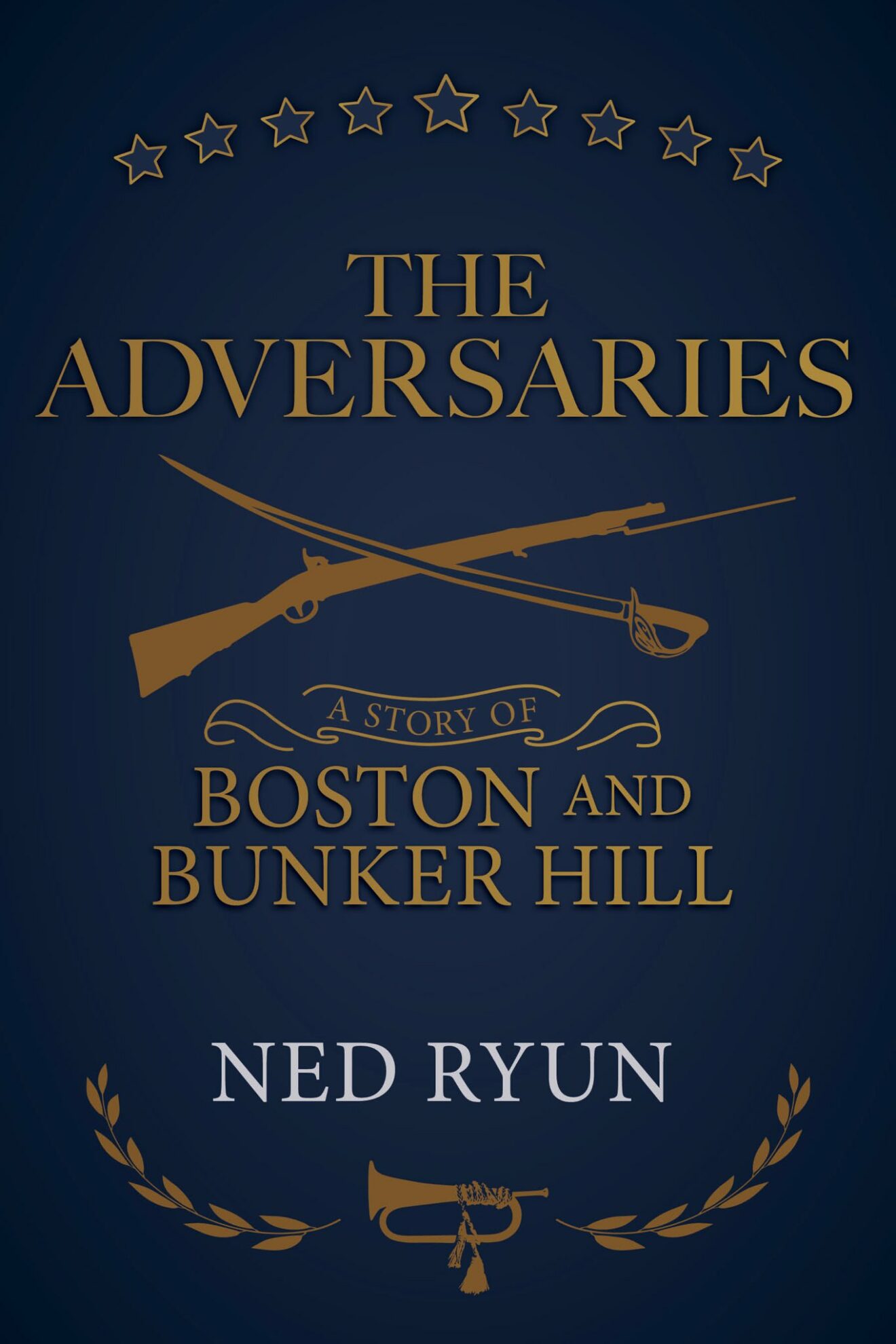 SIGNED COPY – The Adversaries: A Story of Boston and Bunker Hill ...